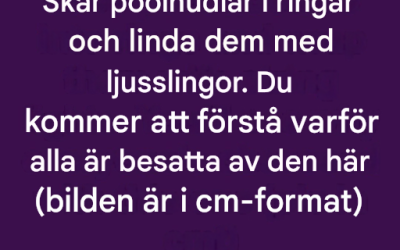 Skär poolnudlar i ringar och linda dem med ljusslingor. Du kommer att förstå varför alla är besatta av den här.