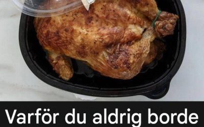 Här är varför det är en dålig idé att köpa en rotisserie-kyckling från Walmart