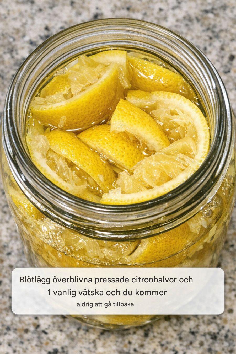 Blötlägg överblivna pressade citronhalvor och en vanlig vätska – så går du aldrig tillbaka