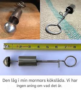 Den låg i min mormors kökslåda. Vi har ingen aning om vad det är.