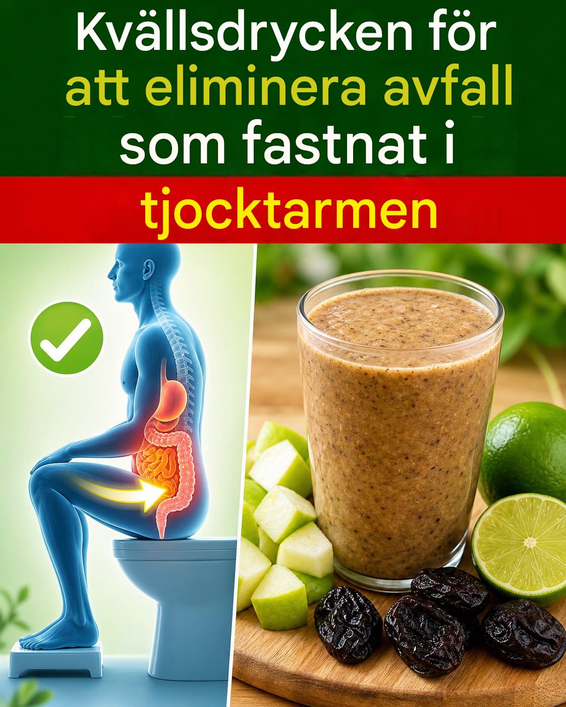 Drick detta ikväll för att bli av med avfallet som samlats i tarmarna – ett glas räcker!