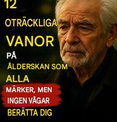 12 otäcka vanor på ålderdomen som alla märker, men ingen vågar berätta för dig