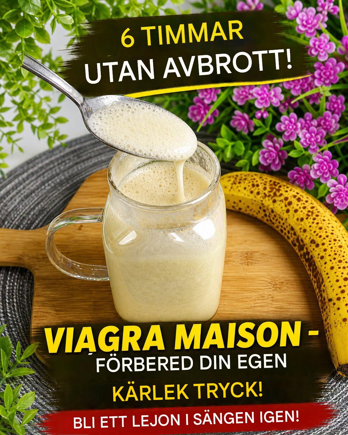 6 timmar non-stop! Hemgjord Viagra – Förbered din egen kärleksdryck! Bli ett lejon i sängen igen!