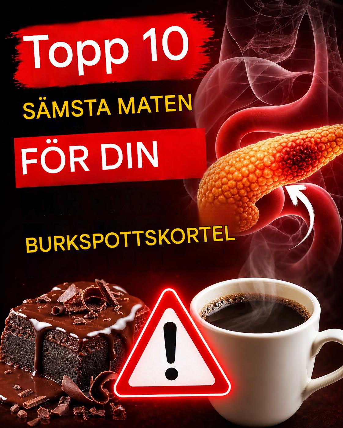 Topp 10 värsta livsmedel för din bukspottkörtel