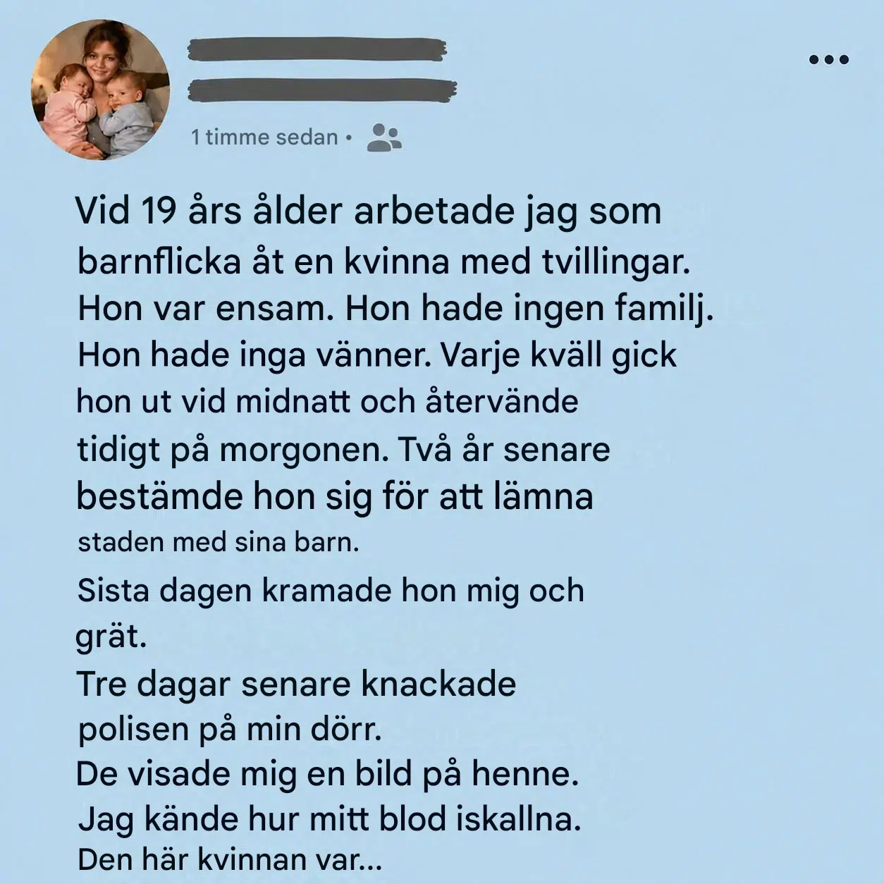 Hon trodde att hon bara var en ensamstående mamma … tills hon fick reda på vad hon gjorde varje kväll