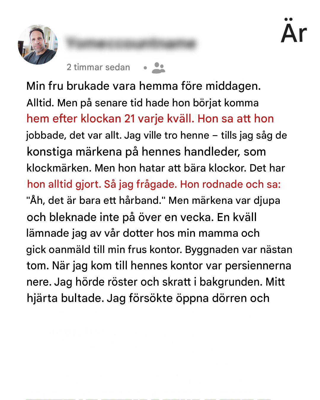 Min fru började komma hem efter klockan 21 med konstiga märken på handlederna – så jag dök oanmäld upp på hennes kontor en kväll.