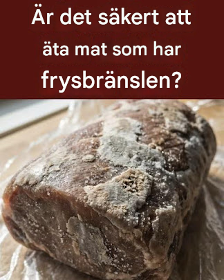 Är frysbränd mat verkligen säker att äta?