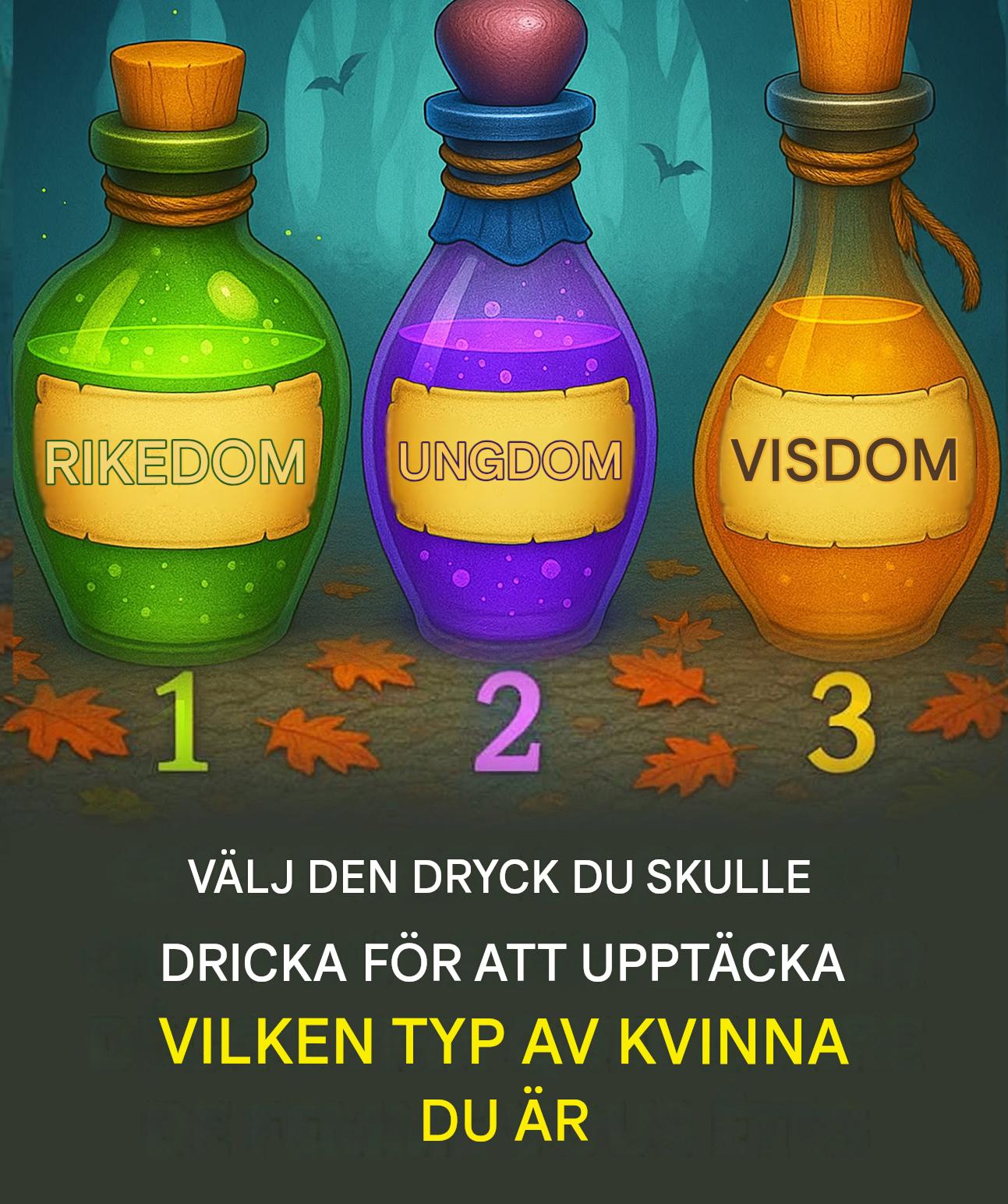 Välj den dryck du skulle dricka för att se vilken sorts kvinna du är. Se första kommentaren.👇