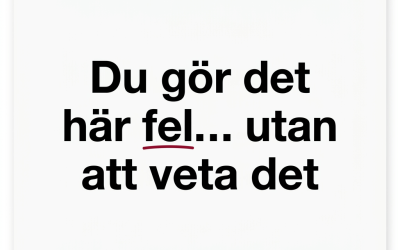 Du gör det här fel… utan att veta det