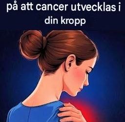 5 tidiga tecken på cancerutveckling i kroppen