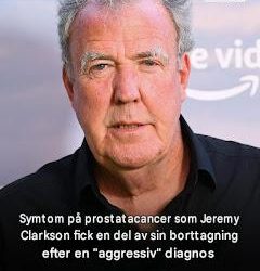 Symtom på prostatacancer då Jeremy Clarkson får en del av sin prostata borttagen efter “aggressiv” diagnos