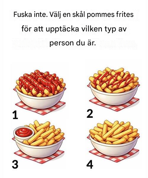 Välj en skål pommes frites för att upptäcka vilken typ av person du är.